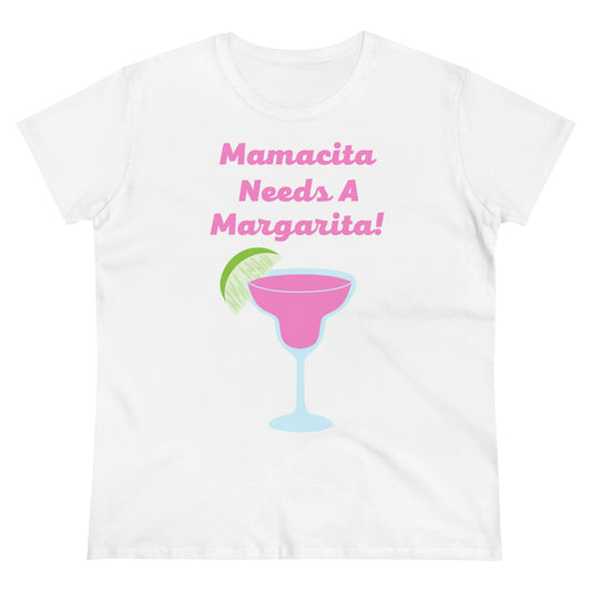 Mamacita Needs A Margarita!